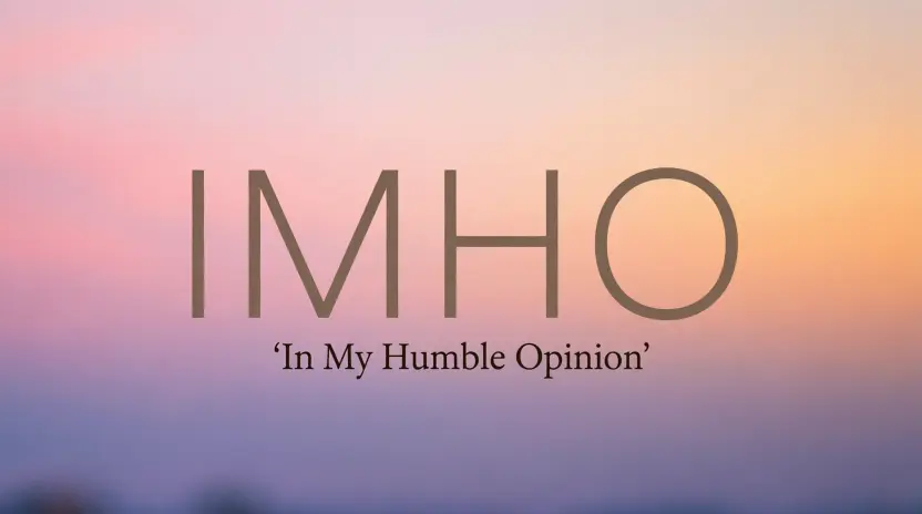 What Does IMHO Mean in Text?