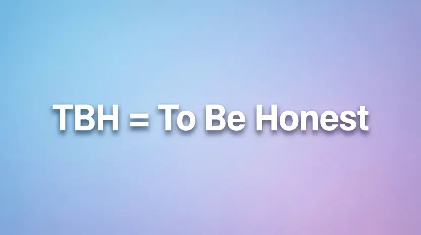 What Does TBH Mean in Text?