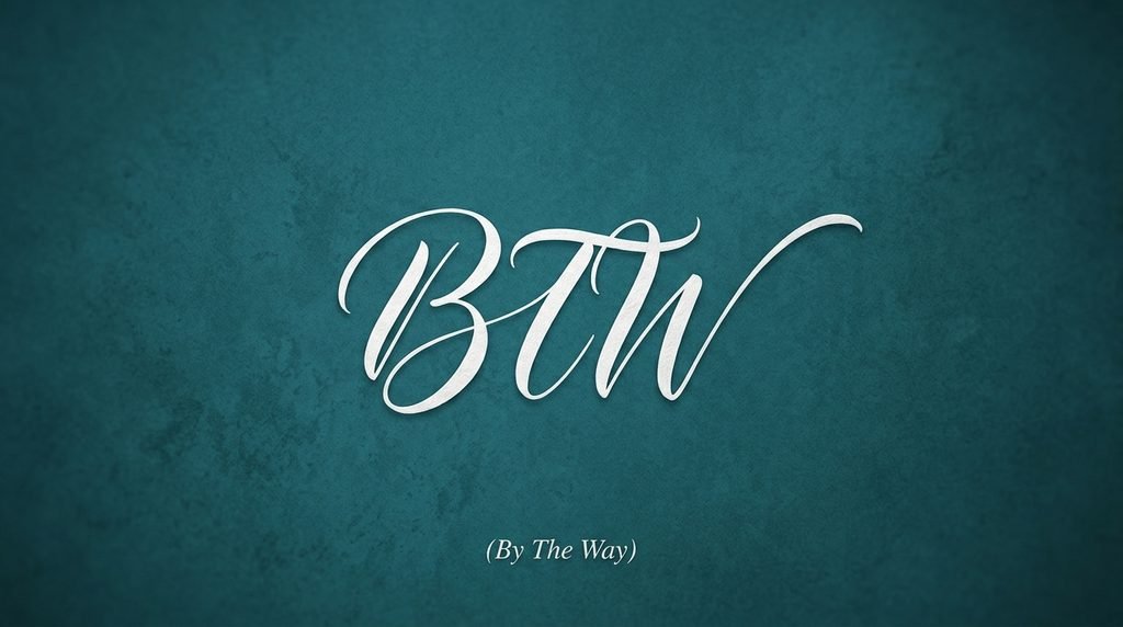 What Does BTW Mean?
